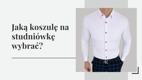 Jaką koszulę na studniówkę wybrać?