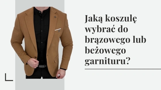 Jaką koszulę wybrać do brązowego lub beżowego garnituru?