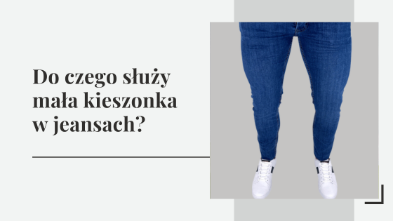 Do czego służy mała kieszonka w jeansach?