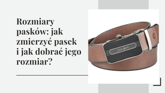 Rozmiary pasków: jak zmierzyć pasek i jak dobrać jego rozmiar?