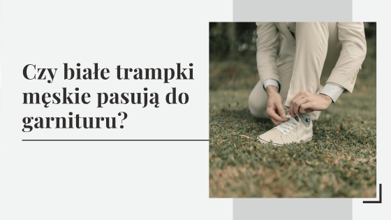 Czy białe trampki męskie pasują do garnituru?