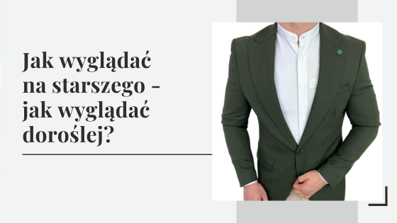 Jak wyglądać na starszego - jak wyglądać doroślej?