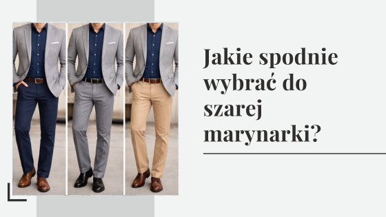 Jakie spodnie wybrać do szarej marynarki? Przewodnik po eleganckich i casualowych stylizacjach